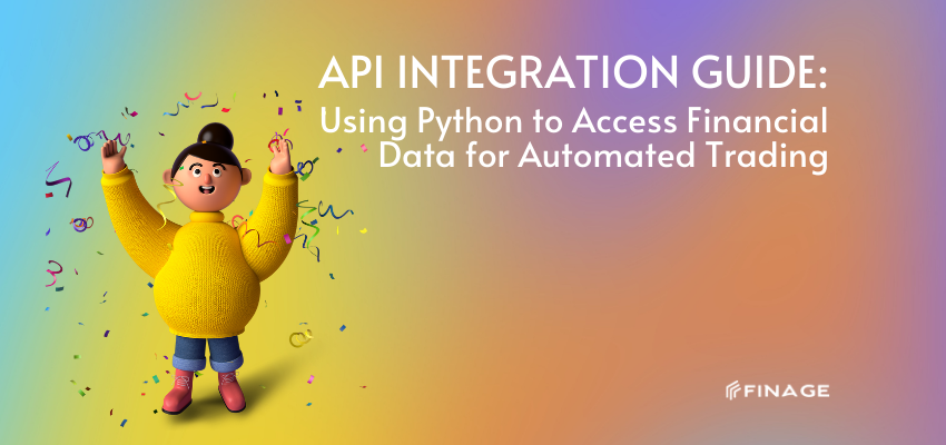 API Integration Guide: Using Python to Access Financial Data for Automated Trading