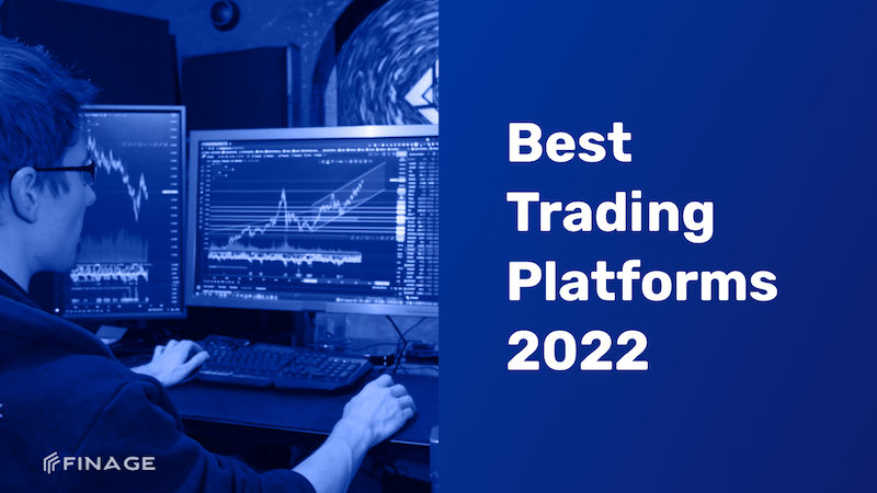 Best Trading Platforms in 2022 - How to find the best Trading Platform?
