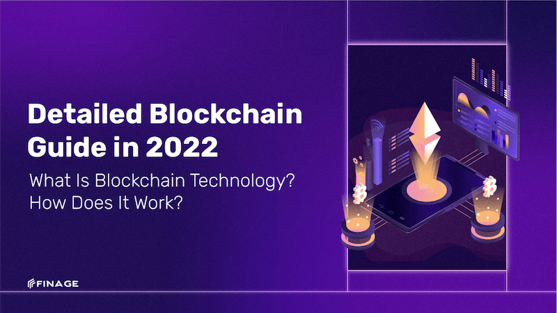 Detailed Blockchain Guide in 2022 | What Is Blockchain Technology? How Does It Work?