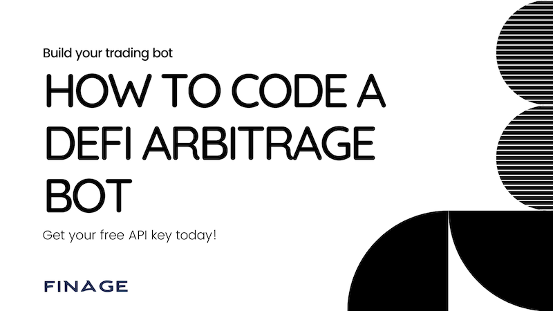 Finage Blog | How to Code a DeFi Arbitrage Bot
