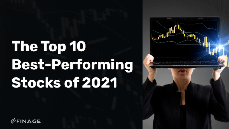 The 10 Best-Performing Stocks of 2021