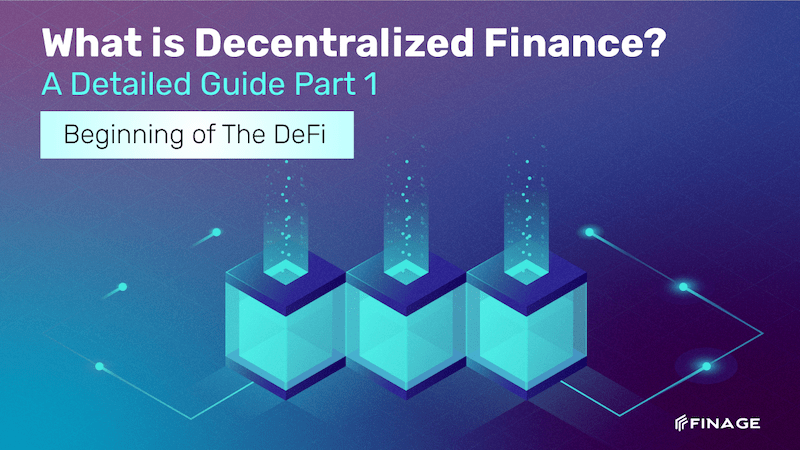 What Is Decentralized Finance? A Detailed Guide Part 1 | Beginning of the DeFi?