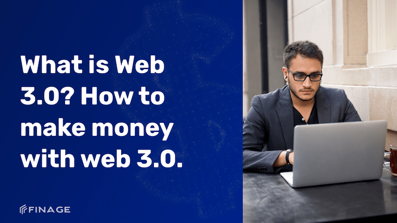 What Is Web 3.0? How To Make Money with Web 3.0?�