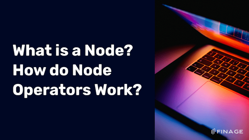 What Is a Node & How the Node Operators Work?
