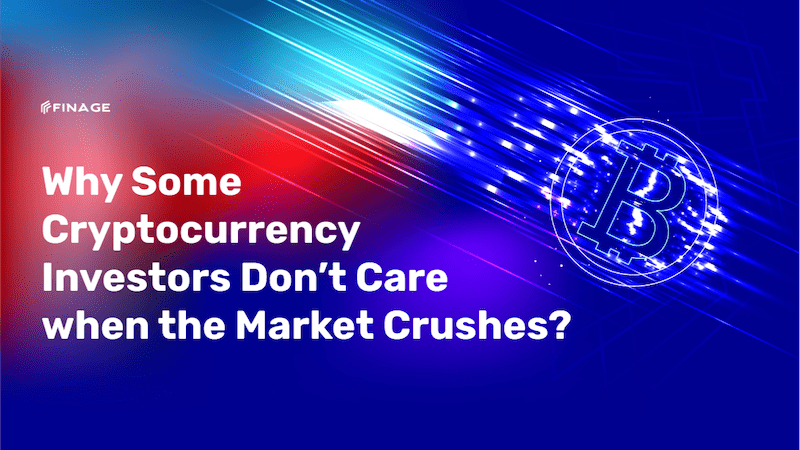 Why Some Cryptocurrency Investors Doesn’t Care if the Market Crush?